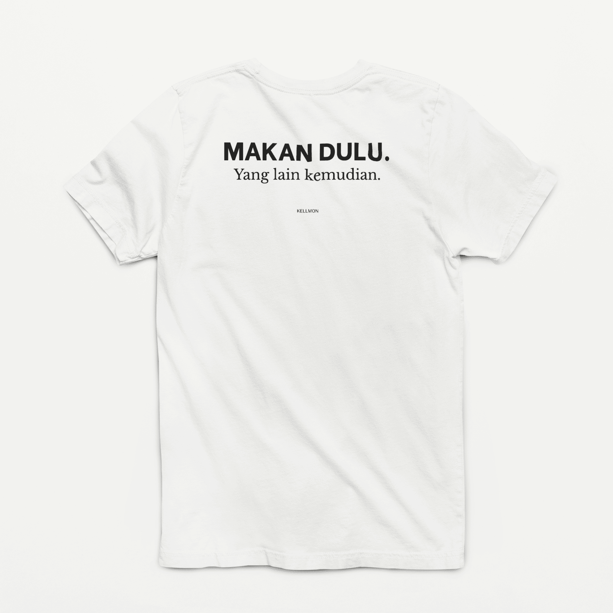 MAKAN DULU. YANG LAIN KEMUDIAN.